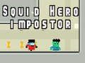 Игра Лигњи херој измамник онлајн Игра Лигњи херој измамник онлајн
