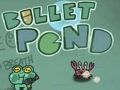 Игра Булет Понд  онлајн
