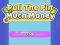 Игра Повлечете ја иглата Многу пари  онлајн