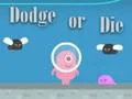 Игра Dodge Or Die онлајн