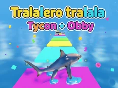 Игра Tralalero tralala Tycoon + Obby онлајн