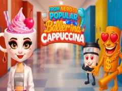 Игра From Nerd to Popular Ballerina Cappuccina онлајн
