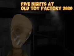 Игра Five Nights at Old Toy Factory 2020 онлајн