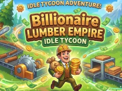 Игра Billionaire Lumber Empire: Idle Tycoon онлајн