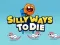 Игра Silly Ways To Die онлајн