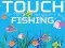 Игра Touch Fishing онлајн