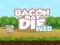 Игра Bacon May Die онлајн