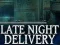 Игра Late Night Delivery онлајн
