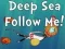 Игра Deep Sea Follow Me! онлајн