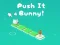 Игра Push It Bunny онлајн