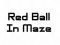 Игра Red Ball In Maze онлајн