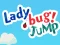 Игра Lady Bug! Jump онлајн