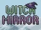 Игра Witch Mirror онлајн