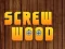 Игра Wood Screw онлајн