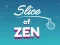 Игра Slice of Zen онлајн