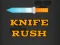 Игра Knife Rush онлајн