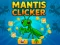 Игра Mantis Clicker онлајн