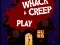 Игра Whack a Creep онлајн