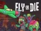 Игра Fly or Die онлајн