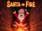 Игра Santa on Fire онлајн