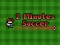 Игра 2 Minutes Soccer онлајн