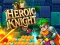 Игра Heroic Knight онлајн