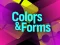 Игра Colors & Forms онлајн