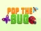 Игра Pop the Bug онлајн