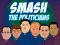 Игра Smash the Politicians онлајн