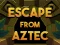 Игра Escape From Aztec онлајн