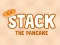 Игра Stack The Pancake онлајн