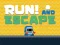 Игра Run! And Escape онлајн