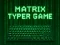 Игра Matrix Typer онлајн