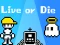 Игра Live or Die онлајн
