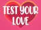 Игра Test Your Love онлајн