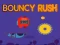 Игра Bouncy Rush онлајн
