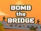 Игра Bomb The Bridge онлајн