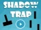 Игра Shadow Trap онлајн