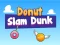 Игра Donut Slam Dunk онлајн