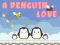 Игра A Penguin Love онлајн