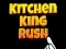 Игра Kitchen King Rush онлајн