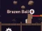 Игра Brazen Ball онлајн