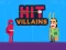 Игра Hit Villains онлајн