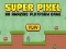 Игра Super Pixel онлајн