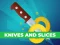 Игра Knives And Slices онлајн