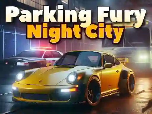 Игра Parking Fury 3D: Night City онлајн