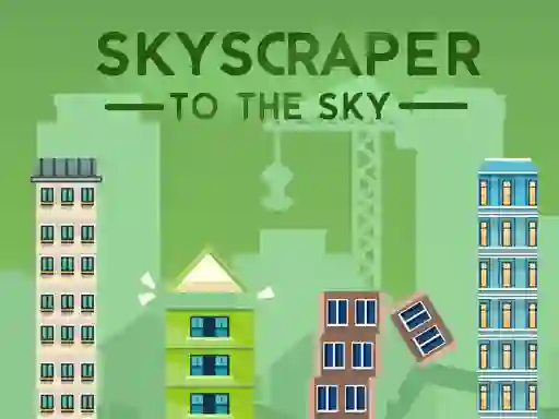 Игра Skyscraper to the Sky онлајн