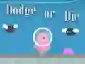 Игра Dodge Or Die онлајн