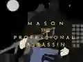 Игра Mason the Professional Assassin онлајн