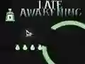 Игра Late Awakening онлајн